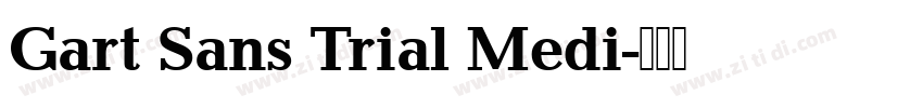 Gart Sans Trial Medi字体转换 Gart Sans Trial Medi字体转换